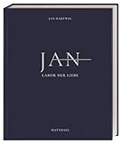JAN: Labor der Liebe. Die Sterneküche von Jan Hartwig