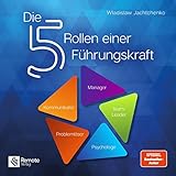 Die 5 Rollen einer Führungskraft: Tools & Best Practices für effektives Management