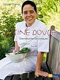 Cuisine Douce: Sterneküche für zuhause