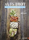 Aufs Brot: Aufstriche und mehr