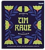 Tim Raue - Rezepte aus der Brasserie