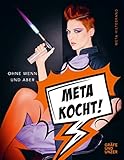 Meta kocht!: Ohne Wenn und Aber (Promi- und Fernsehköch*innen)