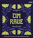 Tim Raue - Rezepte aus der Brasserie
