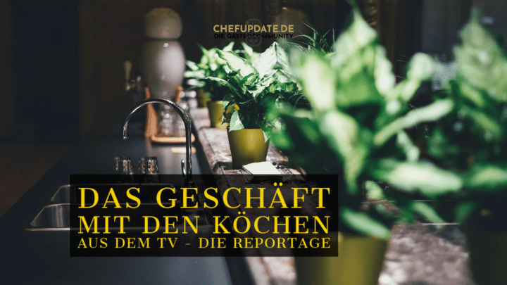 Das Geschäft mit den Köchen aus dem TV – Die Reportage