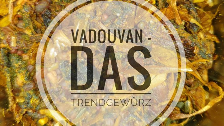 Vadouvan – Das Trendgewürz