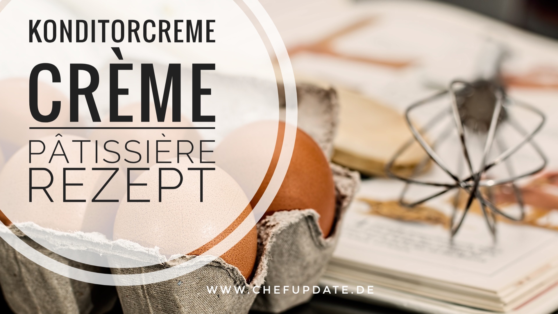 Konditorcreme – Crème Pâtissière – Rezept