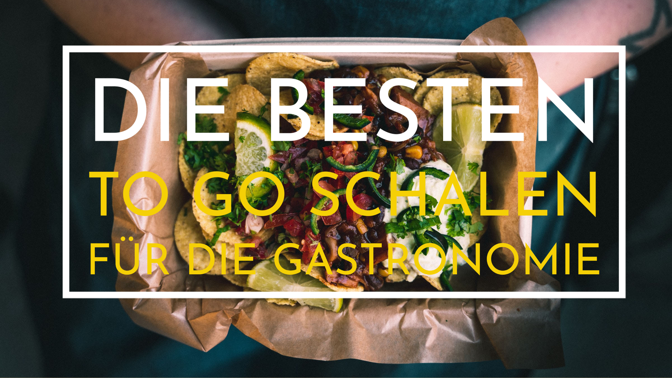 Die besten TOGO Schalen / Behälter für die Gastronomie