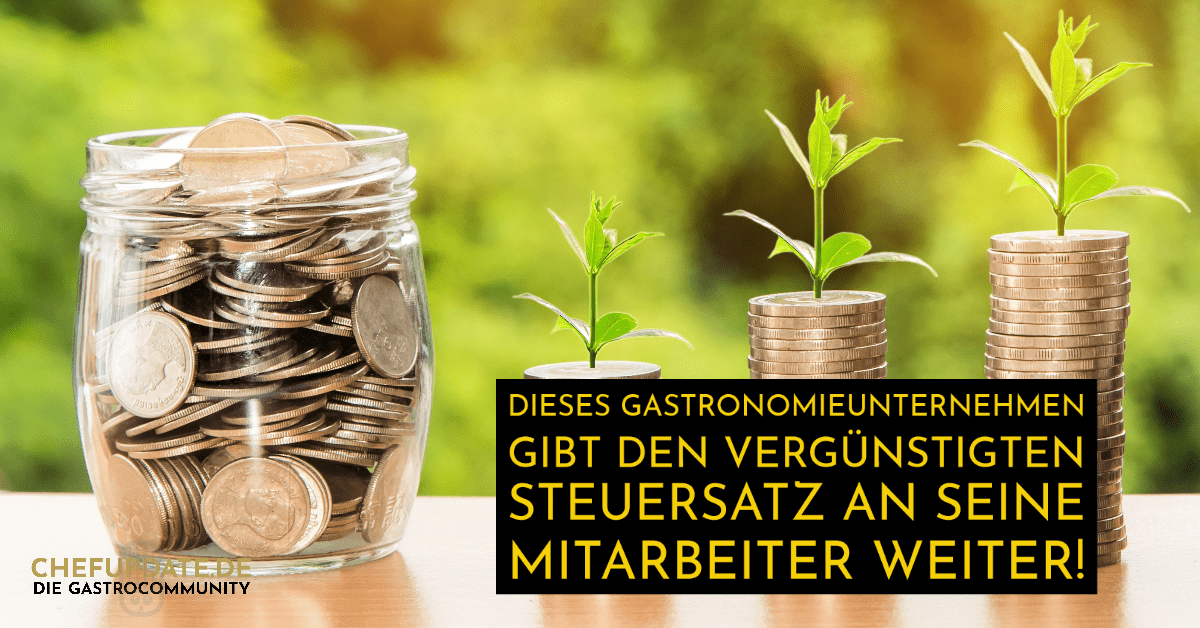 Dieses Gastronomieunternehmen gibt den vergünstigten Steuersatz an seine Mitarbeiter weiter!