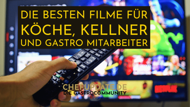 Die besten Filme für Köche, Kellner und Gastro Mitarbeiter