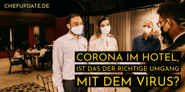 Corona im Hotel, ist das der richtige Umgang mit dem Virus?
