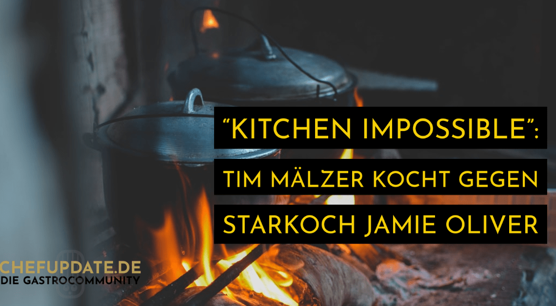 “Kitchen Impossible”: Tim Mälzer kocht gegen Starkoch Jamie Oliver
