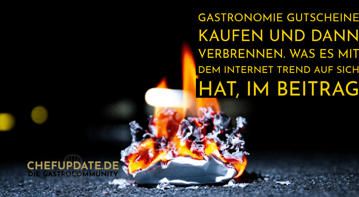 Gastronomie Gutscheine kaufen und dann verbrennen. Was es mit dem Internet Trend auf sich hat, im Beitrag