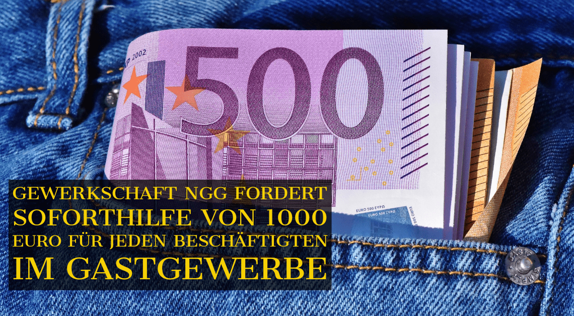 Gewerkschaft NGG fordert Soforthilfe von 1000 Euro für jeden Beschäftigten im Gastgewerbe