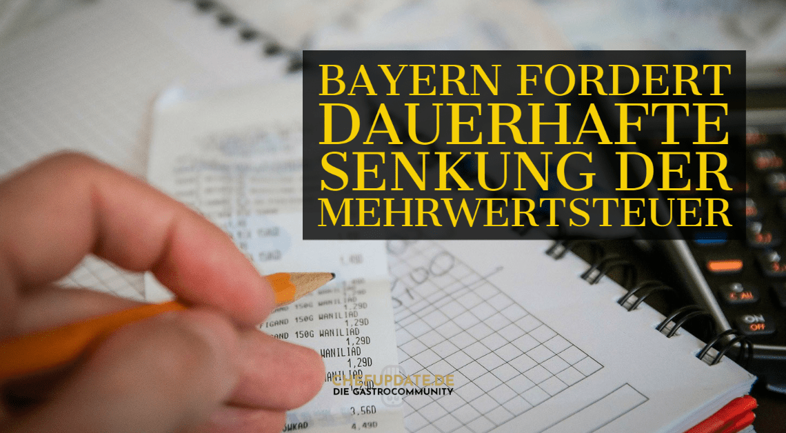 Bayern fordert dauerhafte Senkung der Mehrwertsteuer