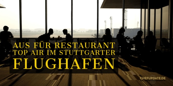 Aus für Restaurant top air im Stuttgarter Flughafen