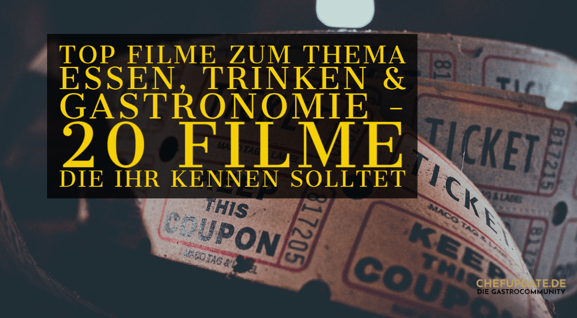 Top Filme zum Thema Essen, Trinken & Gastronomie – 20 Filme die ihr kennen solltet