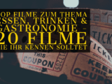 Top Filme zum Thema Essen, Trinken & Gastronomie - 20 Filme die ihr kennen solltet