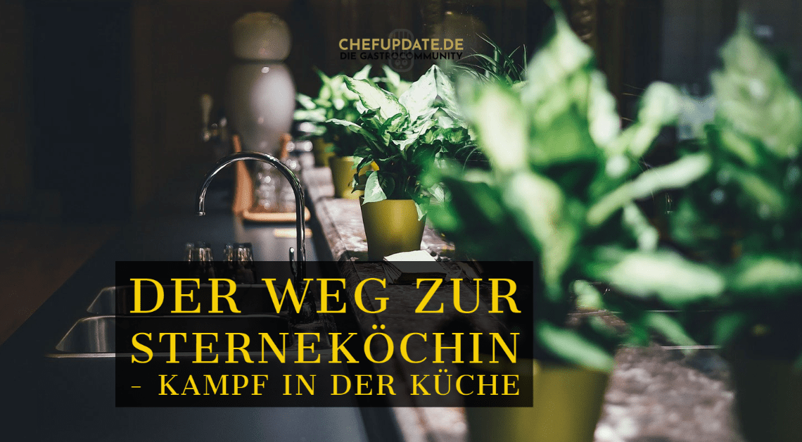 Der Weg zur Sterneköchin – Kampf in der Küche