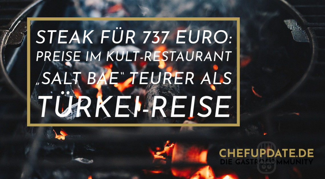 Steak für 737 Euro: Preise im Kult-Restaurant „Salt Bae“ teurer als Türkei-Reise