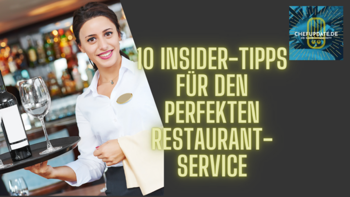 10 Insider-Tipps für den perfekten Restaurant-Service